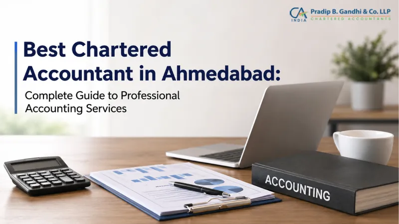 Best Chartered Accountant in Ahmedabad: Complete Guide to Professional Accounting Services