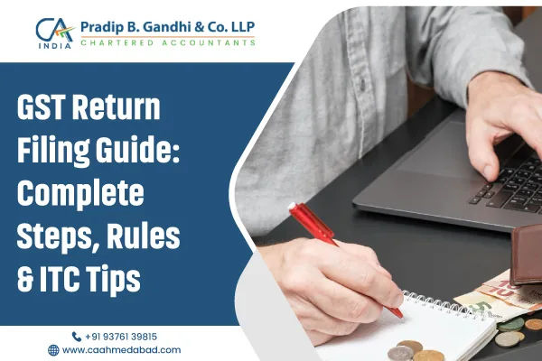 GST Return Filing Guide: Complete Steps, Rules & ITC Tips