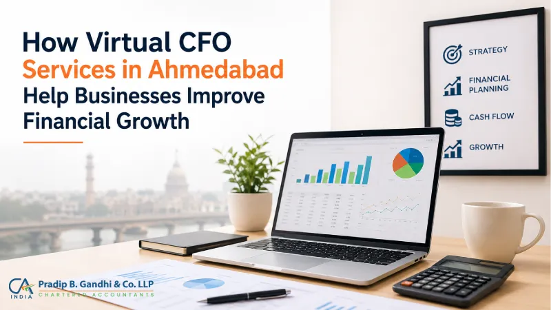 How Virtual CFO Services in Ahmedabad Help Businesses Improve Financial Growth