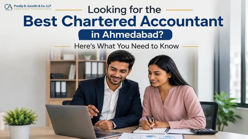 Looking for the Best Chartered Accountant in Ahmedabad? Here's What You Need to Know