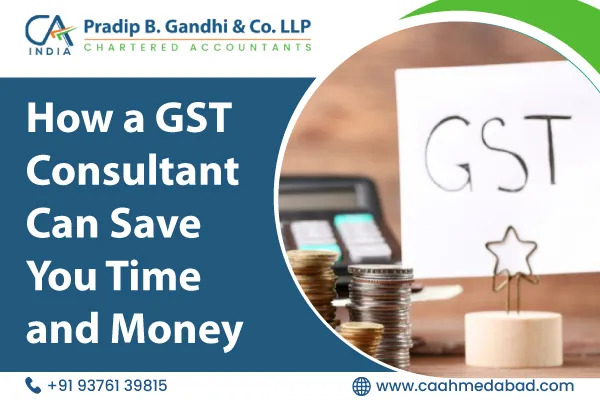How a GST Consultant Can Save Your Time and Money